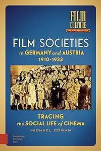 Film Societies in Germany and Austria 1910-1933: Tracing the Social Life of Cinema