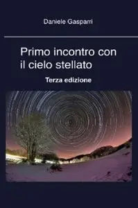 Daniele Gasparri - Primo incontro con il cielo stellato