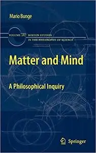 Matter and Mind: A Philosophical Inquiry