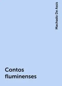 «Contos fluminenses» by Machado De Assis