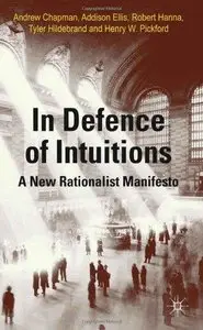 In Defense of Intuitions: A New Rationalist Manifesto (Repost)
