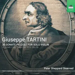 Peter Sheppard Skærved - Tartini: 30 Sonate piccole, Vol. 5 (2019) [Official Digital Download ]