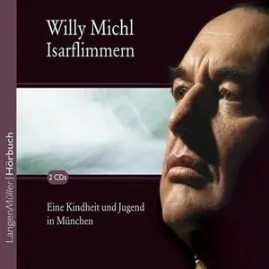 «Isarflimmern: Eine Kindheit und Jugend in München» by Willy Michl