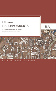 Marco Tullio Cicerone - La Repubblica. Testo latino a fronte (2013)