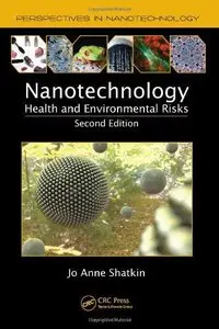 Nanotechnology: Health and Environmental Risks, Second Edition 