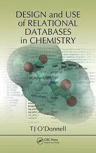 TJ O'Donnell - Design and Use of Relational Databases in Chemistry [Repost]