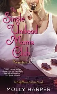 «The Single Undead Moms Club» by Molly Harper