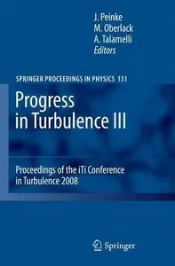 Progress in Turbulence III: Proceedings of the iTi Conference in Turbulence 2008 (Springer Proceedings in Physics)