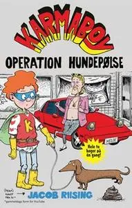«Karmaboy - Operation Hundepølse» by Jacob Terp Riising