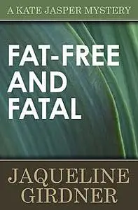 «Fat-Free and Fatal» by Jaqueline Girdner