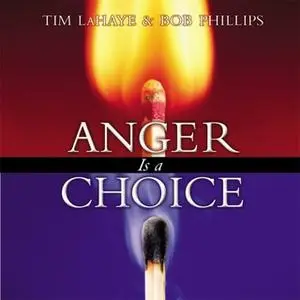 «Anger Is a Choice» by Tim LaHaye,Bob Phillips