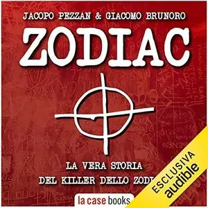 «Zodiac. La vera storia del killer dello zodiaco» by Jacopo Pezzan, Giacomo Brunoro