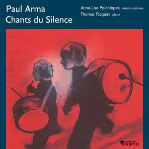 Anne-Lise Polchlopek & Thomas Tacquet - Paul Arma: Chants du Silence (2022) [Official Digital Download 24/96]