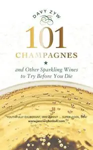 «101 Champagnes and other Sparkling Wines» by Davy Zyw