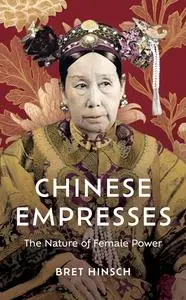 Chinese Empresses: The Nature of Female Power