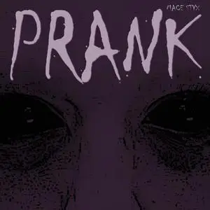 «Prank» by Mace Styx