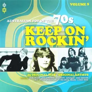 Various Artists - Keep On Rockin' - Australian Pop Of The 70's Vol. 5 [2CD] (2014)