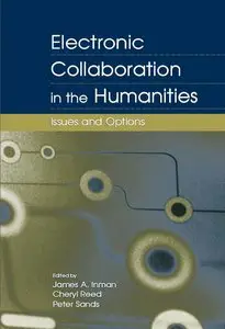 Electronic Collaboration in the Humanities: Issues and Options (repost)