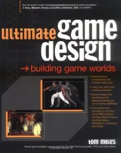 Ultimate Game Design: Building Game Worlds by Tom Meigs [Repost]