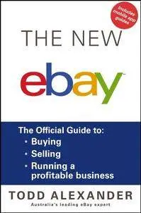 The New ebay: The Official Guide to Buying, Selling, Running a Profitable Business (Repost)