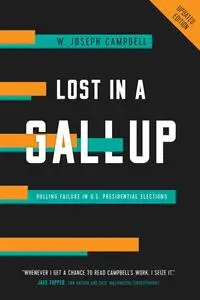 Lost in a Gallup: Polling Failure in U.S. Presidential Elections, Updated Edition