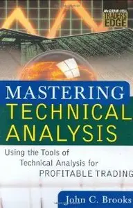Mastering Technical Analysis: Using the Tools of Technical Analysis for Profitable Trading (repost)