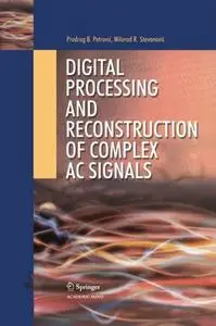 Digital Processing and Reconstruction of Complex AC Signals