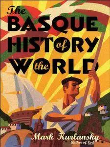 Mark Kurlansky - The Basque History Of The World [Repost]