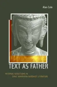 Text as Father: Paternal Seductions in Early Mahayana Buddhist Literature