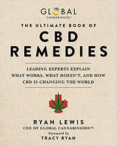 The Ultimate Book of CBD Remedies: Leading Experts Explain What Works, What Doesn't, and How CBD is Changing the World