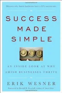 Success Made Simple: An Inside Look at Why Amish Businesses Thrive (repost)