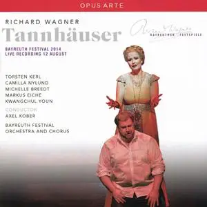 Bayreuth Festival Chorus and Orchestra, Axel Kober - Wagner: Tannhäuser (2018)