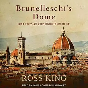 Brunelleschi's Dome: How a Renaissance Genius Reinvented Architecture [Audiobook]