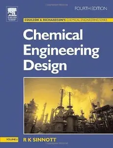 Chemical Engineering Design, Fourth Edition: Chemical Engineering Volume 6 (Repost)