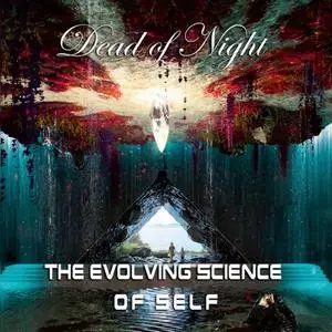 Dead Of Night - The Evolving Science Of Self (2018)