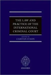 The Law and Practice of the International Criminal Court (Repost)