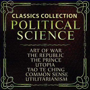 «Political science. Classics collection » by Karl Marx, Plato, Thomas More, Lao Tzu, Sun Tzu, Friedrich Engels, Marcus A