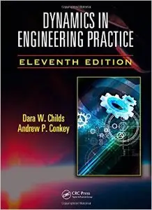 Dynamics in Engineering Practice, Eleventh Edition