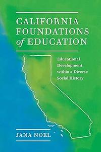 California Foundations of Education: Educational Development within a Diverse Social History