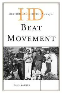 Historical Dictionary of the Beat Movement (Historical Dictionaries of Literature and the Arts)