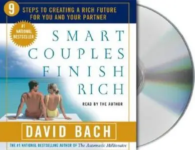 Smart Couples Finish Rich: Nine Steps to Creating a Rich Future For You and Your Partner