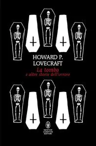 Howard P. Lovecraft - La tomba e altre storie dell’orrore