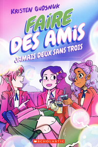 Faire Des Amis - Tome 3 - Jamais Deux Sans Trois