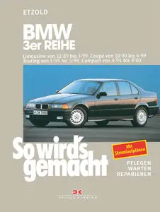 So wird's gemacht, Bd.74, Pfelegen - Warten - Repairen BMW 3er 1989 - 1999