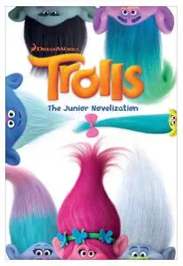 Trolls: The Junior Novelization (DreamWorks Trolls)