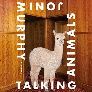 Talking Animals: A Novel [Audiobook]
