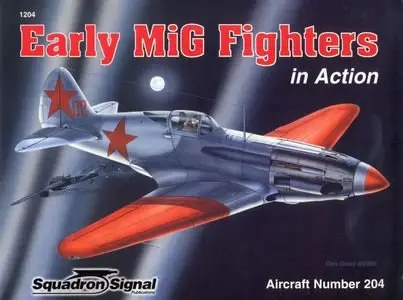 Squadron/Signal Publications 1204: Early MiG Fighters in Action (Repost)
