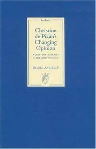 Christine de Pizan's Changing Opinion: A Quest for Certainty in the Midst of Chaos (Repost)