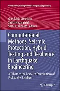 Computational Methods, Seismic Protection, Hybrid Testing and Resilience in Earthquake Engineering