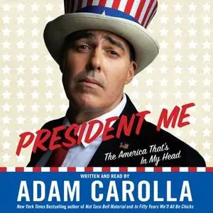 «President Me» by Adam Carolla